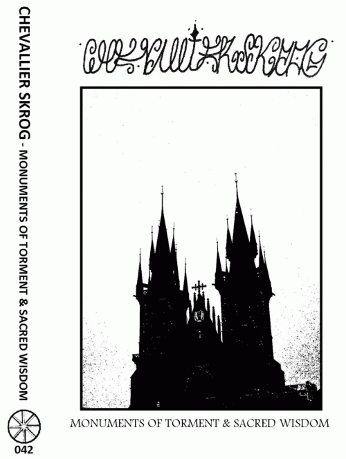 Chevallier Skrog : Monuments of Torment & Sacred Wisdom